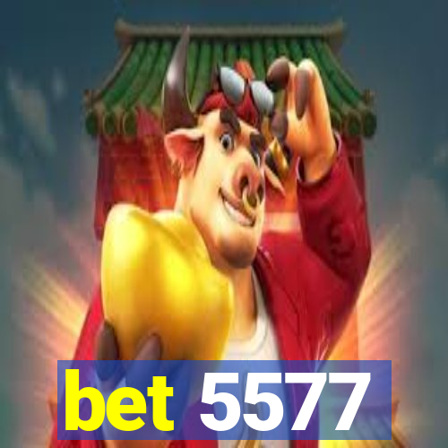 bet 5577